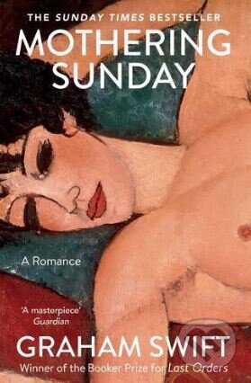 Kniha: Mothering Sunday (Graham Swift). Simon & Schuster, 2017 Kniha: Mothering Sunday (Graham Swift). Simon & Schuster, 2017