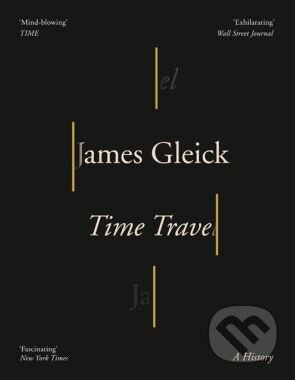 Kniha: Time Travel (James Gleick). HarperCollins, 2017 Kniha: Time Travel (James Gleick). HarperCollins, 2017