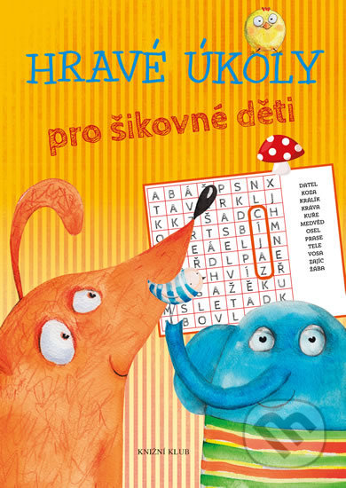 Kniha: Hravé úkoly pro šikovné děti (Knižní klub). Knižní klub, 2017 Kniha: Hravé úkoly pro šikovné děti (Knižní klub). Knižní klub, 2017