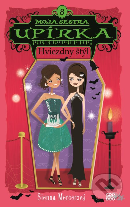Kniha: Moja sestra upírka 8: Hviezdny štýl (Sienna Mercer). CooBoo SK, 2017 Kniha: Moja sestra upírka 8: Hviezdny štýl (Sienna Mercer). CooBoo SK, 2017
