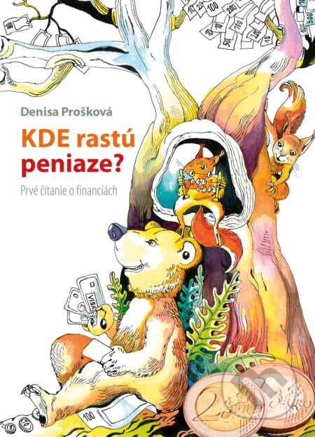 Kniha: Kde rastú peniaze (Denisa Prošková). Edika, 2017 Kniha: Kde rastú peniaze (Denisa Prošková). Edika, 2017