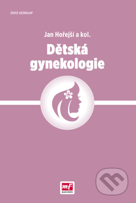 Dětská gynekologie - Jan Hořejší, Mladá fronta, 2017