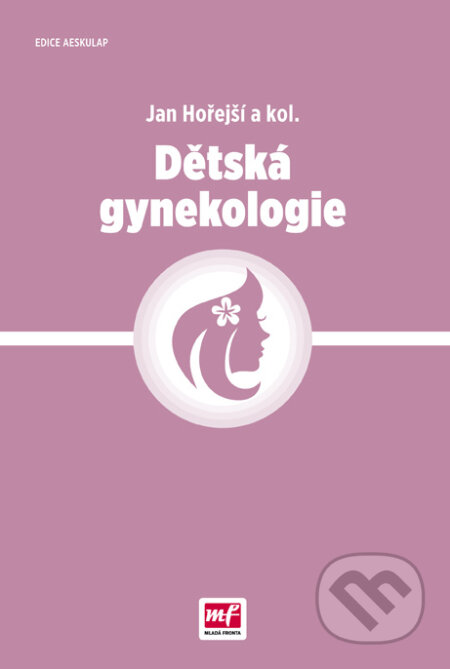 Kniha: Dětská gynekologie (Jan Hořejší). Mladá fronta, 2017 Kniha: Dětská gynekologie (Jan Hořejší). Mladá fronta, 2017