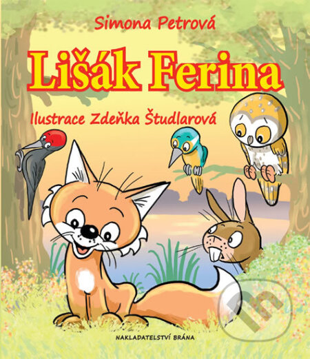 Kniha: Lišák Ferina (Simona Petrová). Brána, 2017 Kniha: Lišák Ferina (Simona Petrová). Brána, 2017