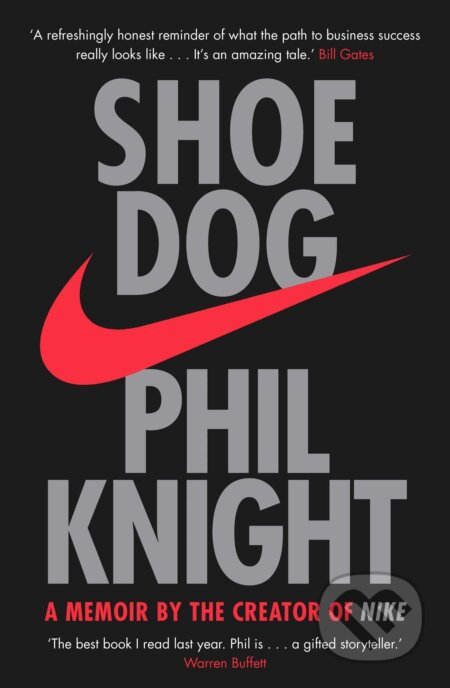 Kniha: Shoe Dog (Phil Knight). Simon & Schuster, 2016 Kniha: Shoe Dog (Phil Knight). Simon & Schuster, 2016