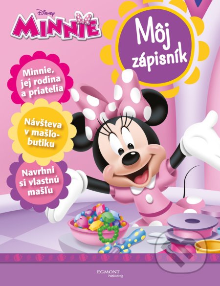 Kniha: Minnie: Môj zápisník (Egmont SK). Egmont SK, 2017 Kniha: Minnie: Môj zápisník (Egmont SK). Egmont SK, 2017