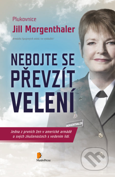 Kniha: Nebojte se převzít velení (Jill Morgenthaler). Motiv Press, 2016 Kniha: Nebojte se převzít velení (Jill Morgenthaler). Motiv Press, 2016
