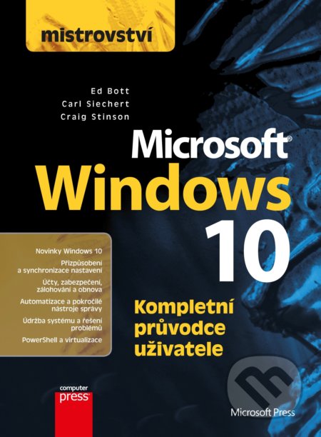 Kniha: Mistrovství: Microsoft Windows 10 (Carl Siechert, Craig Stinson a Ed Bott). Computer Press, 2017 Kniha: Mistrovství: Microsoft Windows 10 (Carl Siechert, Craig Stinson a Ed Bott). Computer Press, 2017
