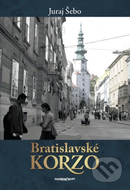 Kniha: Bratislavské korzo (Juraj Šebo), 2017 Kniha: Bratislavské korzo (Juraj Šebo), 2017