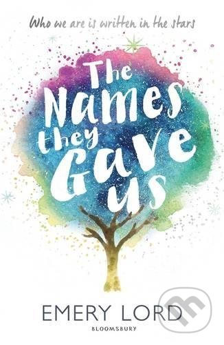 Kniha: The Names They Gave Us (Emery Lord). Bloomsbury, 2017 Kniha: The Names They Gave Us (Emery Lord). Bloomsbury, 2017