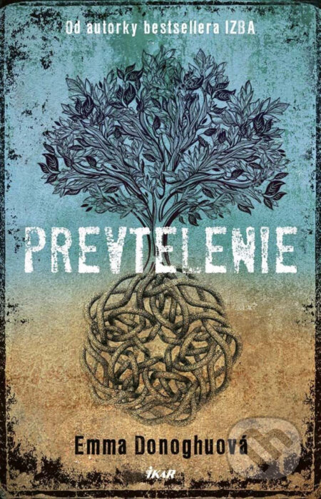 E-kniha: Prevtelenie (Emma Donoghue). Ikar, 2017 E-kniha: Prevtelenie (Emma Donoghue). Ikar, 2017