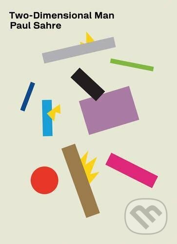 Kniha: Two-Dimensional Man (Paul Sahre). Harry Abrams, 2017 Kniha: Two-Dimensional Man (Paul Sahre). Harry Abrams, 2017