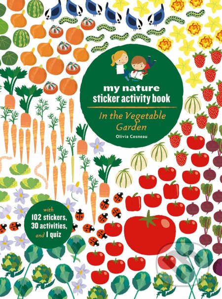 Kniha: In the Vegetable Garden (Olivia Cosneau). Princeton Scientific, 2017 Kniha: In the Vegetable Garden (Olivia Cosneau). Princeton Scientific, 2017