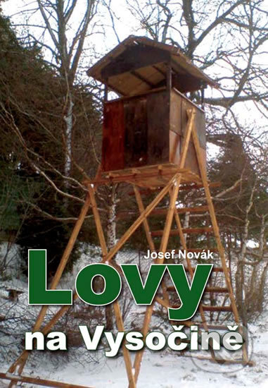 Kniha: Lovy na Vysočině (Josef Novák). Akcent, 2014 Kniha: Lovy na Vysočině (Josef Novák). Akcent, 2014