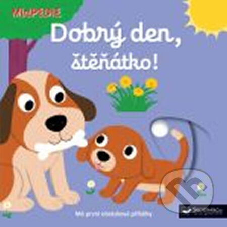 Kniha: Dobrý den, štěňátko! (Svojtka&Co.). Svojtka&Co., 2017 Kniha: Dobrý den, štěňátko! (Svojtka&Co.). Svojtka&Co., 2017