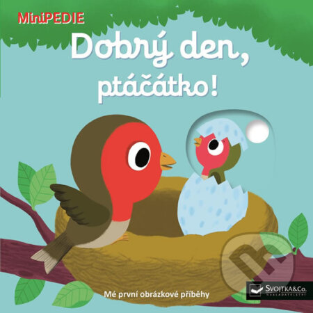 Kniha: Dobrý den, ptáčátko! (Svojtka&Co.). Svojtka&Co., 2017 Kniha: Dobrý den, ptáčátko! (Svojtka&Co.). Svojtka&Co., 2017