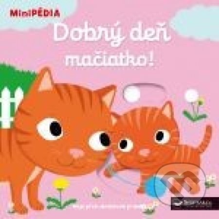 Kniha: Dobrý deň mačiatko! (Svojtka&Co.). Svojtka&Co., 2017 Kniha: Dobrý deň mačiatko! (Svojtka&Co.). Svojtka&Co., 2017