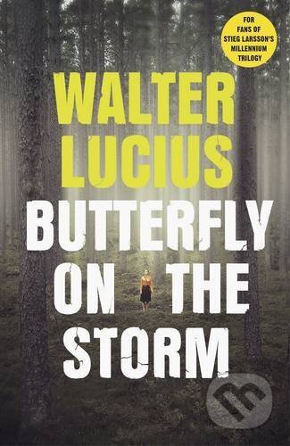 Kniha: Butterfly on the Storm (Walter Lucius). Michael Joseph, 2017 Kniha: Butterfly on the Storm (Walter Lucius). Michael Joseph, 2017