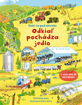 Kniha: Odkiaľ pochádza jedlo (Svojtka&Co.). Svojtka&Co., 2017 Kniha: Odkiaľ pochádza jedlo (Svojtka&Co.). Svojtka&Co., 2017