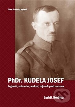 Kniha: PhDr. Kudela Josef (Ludvík Horčica). Šimon Ryšavý, 2017 Kniha: PhDr. Kudela Josef (Ludvík Horčica). Šimon Ryšavý, 2017