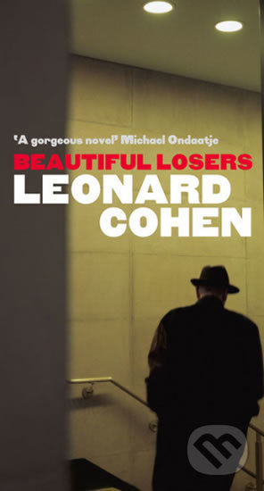 Beautiful Losers - Leonard Cohen, HarperCollins, 2009