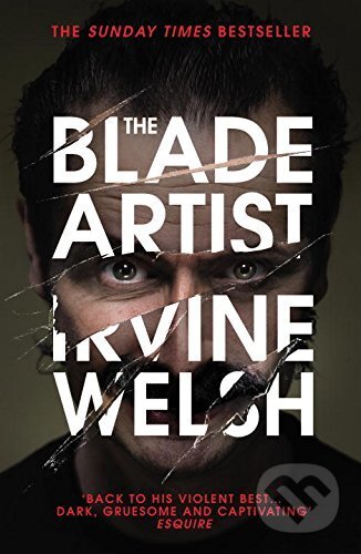 Kniha: The Blade Artist (Irvine Welsh). Vintage, 2017 Kniha: The Blade Artist (Irvine Welsh). Vintage, 2017