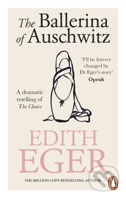 Kniha: The Ballerina of Auschwitz (Edith Eger). Rider & Co, 2024 Kniha: The Ballerina of Auschwitz (Edith Eger). Rider & Co, 2024