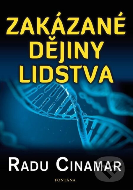 Kniha: Zakázané dějiny lidstva (Radu Cinamar). Fontána, 2024 Kniha: Zakázané dějiny lidstva (Radu Cinamar). Fontána, 2024