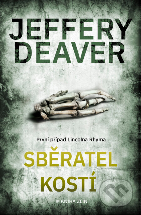 E-kniha: Sběratel kostí (Jeffery Deaver). Kniha Zlín, 2024 E-kniha: Sběratel kostí (Jeffery Deaver). Kniha Zlín, 2024