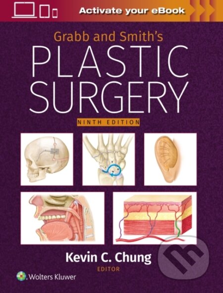 Kniha: Grabb and Smith's Plastic Surgery: Print + eBook with Multimedia (Kevin C Chung). Wolters Kluwer Health, 2024 Kniha: Grabb and Smith's Plastic Surgery: Print + eBook with Multimedia (Kevin C Chung). Wolters Kluwer Health, 2024