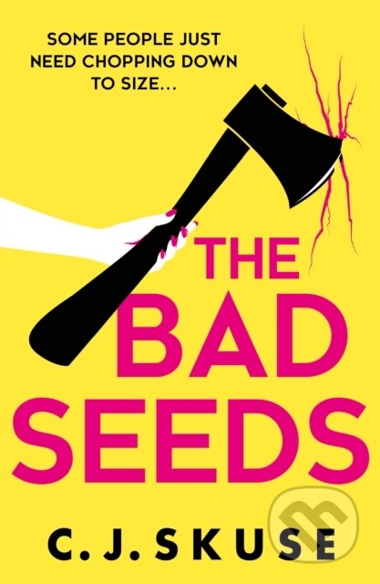 Kniha: The Bad Seeds (C.J. Skuse). HarperCollins, 2024 Kniha: The Bad Seeds (C.J. Skuse). HarperCollins, 2024