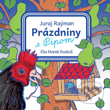 Audiokniha: Prázdniny s Pipom (Juraj Raýman). Wisteria Books, Slovart, 2024 Audiokniha: Prázdniny s Pipom (Juraj Raýman). Wisteria Books, Slovart, 2024