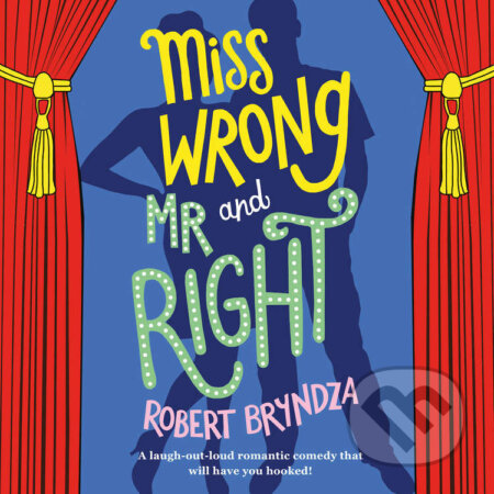 Audiokniha: Miss Wrong and Mr Right (Robert Bryndza). Raven Street Publishing, 2024 Audiokniha: Miss Wrong and Mr Right (Robert Bryndza). Raven Street Publishing, 2024