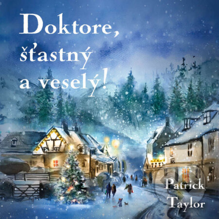 Audiokniha: Doktore, šťastný a veselý! (Patrick Taylor). Tympanum, 2024 Audiokniha: Doktore, šťastný a veselý! (Patrick Taylor). Tympanum, 2024