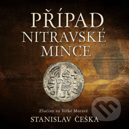 Audiokniha: Případ nitravské mince (Stanislav Češka). Tympanum, 2024 Audiokniha: Případ nitravské mince (Stanislav Češka). Tympanum, 2024