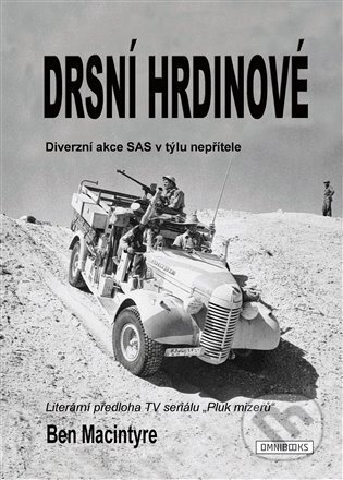 Kniha: Drsní hrdinové (Ben Macintyre). Omnibooks, 2024 Kniha: Drsní hrdinové (Ben Macintyre). Omnibooks, 2024