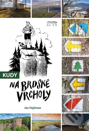 Kniha: Kudy na brdské vrcholy (Jan Hajšman). Starý most, 2024 Kniha: Kudy na brdské vrcholy (Jan Hajšman). Starý most, 2024