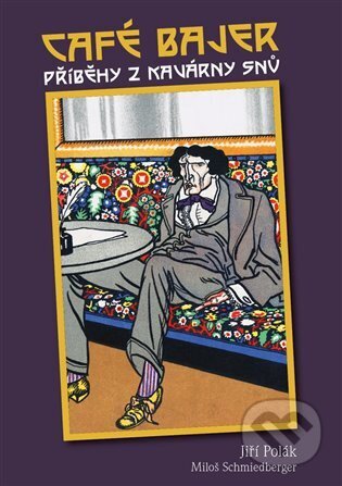 Kniha: Café Bajer - Příběhy z kavárny snů (Jiří Polák). Knihy s úsměvem, 2024 Kniha: Café Bajer - Příběhy z kavárny snů (Jiří Polák). Knihy s úsměvem, 2024