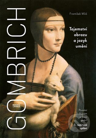 Kniha: Gombrich - Tajemství obrazu a jazyk umění (František Mikš). Books & Pipes, 2024 Kniha: Gombrich - Tajemství obrazu a jazyk umění (František Mikš). Books & Pipes, 2024