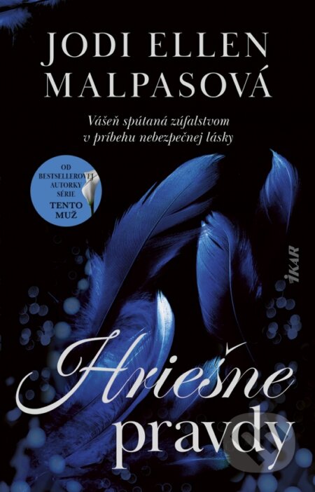 Kniha: Hriešne pravdy (Jodi Ellen Malpas). Ikar, 2025 Kniha: Hriešne pravdy (Jodi Ellen Malpas). Ikar, 2025