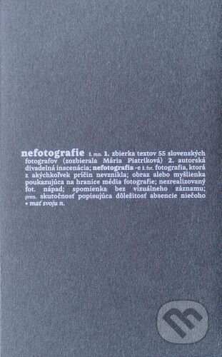 Kniha: Nefotografie (Mária Piatriková). Projekt Kekse, 2024 Kniha: Nefotografie (Mária Piatriková). Projekt Kekse, 2024