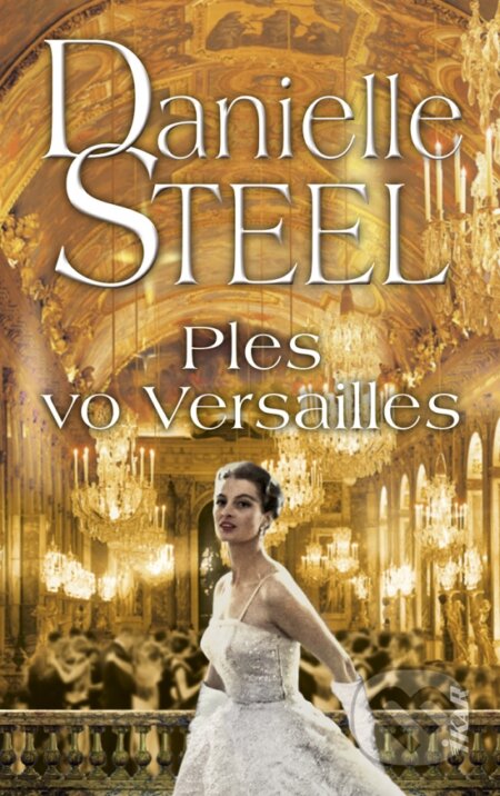 Kniha: Ples vo Versailles (Danielle Steel). Ikar, 2025 Kniha: Ples vo Versailles (Danielle Steel). Ikar, 2025