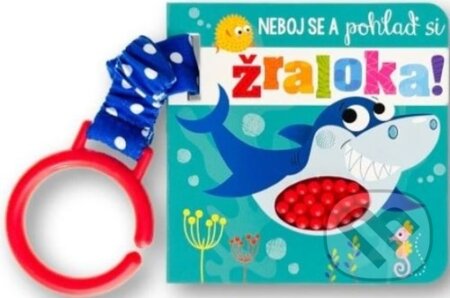 Kniha: Neboj se a pohlaď si žraloka! (Svojtka&Co.). Svojtka&Co., 2024 Kniha: Neboj se a pohlaď si žraloka! (Svojtka&Co.). Svojtka&Co., 2024