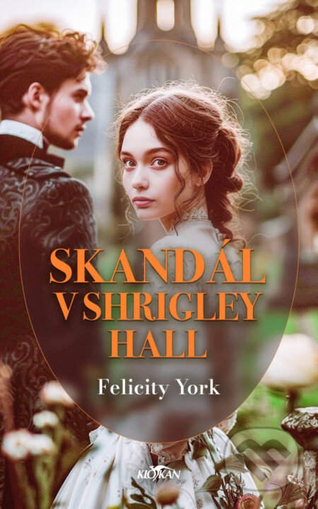 Kniha: Skandál v Shrigley Hall (Felicity York). Alpress, 2024 Kniha: Skandál v Shrigley Hall (Felicity York). Alpress, 2024