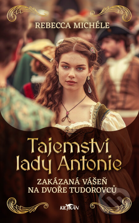 Kniha: Tajemství Lady Antonie (Rebecca Michéle). Alpress, 2024 Kniha: Tajemství Lady Antonie (Rebecca Michéle). Alpress, 2024