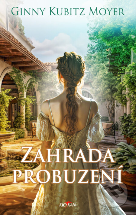 Kniha: Zahrada probuzení (Moyer Kubitz Ginny). Alpress, 2024 Kniha: Zahrada probuzení (Moyer Kubitz Ginny). Alpress, 2024