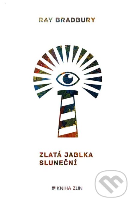 Kniha: Zlatá jablka sluneční (Ray Bradbury). Kniha Zlín, 2024 Kniha: Zlatá jablka sluneční (Ray Bradbury). Kniha Zlín, 2024