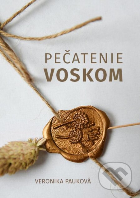 E-kniha: Pečatenie voskom (Veronika Pauková). Vernika Pauková E-kniha: Pečatenie voskom (Veronika Pauková). Vernika Pauková