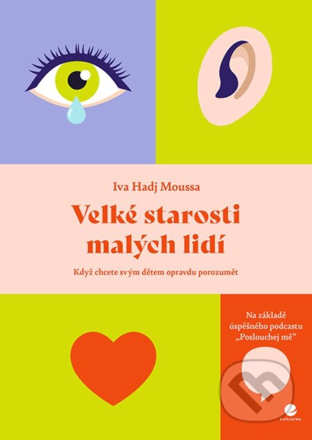 Kniha: Velké starosti malých lidí (Hadj Iva Moussa). Grada, 2024 Kniha: Velké starosti malých lidí (Hadj Iva Moussa). Grada, 2024