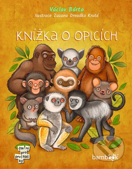 Kniha: Knížka o opicích (Václav Bárta a Zuzana Dreadka Krutá). Bambook, 2024 Kniha: Knížka o opicích (Václav Bárta a Zuzana Dreadka Krutá). Bambook, 2024